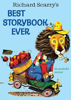 Richard Scarry's Best Storybook Ever: 82 Wonderful Stories For Boys And Girls
